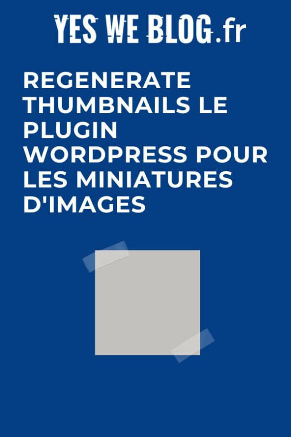 Regenerate Thumbnails le plugin WordPress pour les miniatures d'images ...
